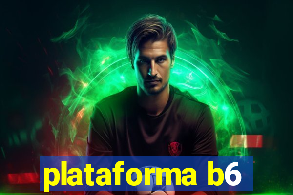 plataforma b6